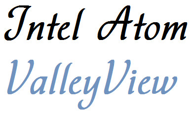 Нормальной картинки по теме Intel Atom Valleyview я не нашёл, потому пришлось заниматься самодеятельностью